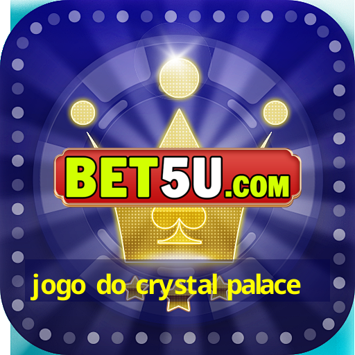 jogo do crystal palace